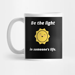 Be the light in someone's life Mug